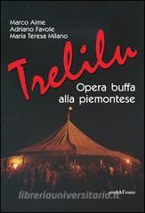 Trelilu. Opera buffa alla piemontese. Con CD Audio.pdf