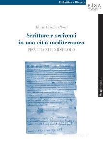 Scritture e scriventi in una città mediterranea. Pisa tra IX e XII secolo.pdf