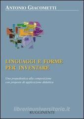 Linguaggi e forme per inventare. Una propedeutica alla composizione con proposte di applicazione didattica.pdf