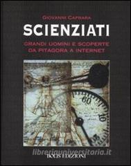 Scienziati. Grandi uomini e scoperte da Pitagora a Internet.pdf