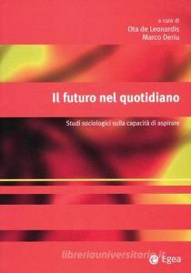 Il futuro nel quotidiano. Studi sociologici sulla capacità di aspirare.pdf