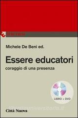 Essere educatori. Coraggio di una presenza. Con DVD.pdf