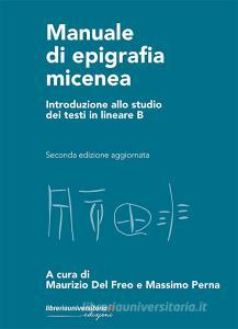 Ebook Manuale di epigrafia micenea di Maurizio Del Freo, Massimo Perna edito da libreriauniversitaria.it