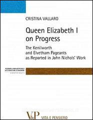 Queen Elisabeth I on progress. The kenilworth and evetham pageants as reported in John Nichols work.pdf
