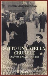 Sotto una stella crudele. Una vita a Praga (1941-1968).pdf