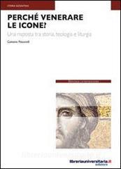 Ebook Perché venerare le icone? di Gaetano Passarelli edito da libreriauniversitaria.it