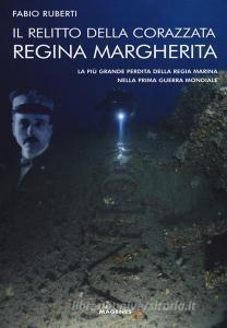 Il relitto della corazzata Regina Margherita. La più grande perdita della Regia Marina nella prima guerra mondiale.pdf