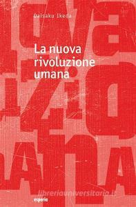 Ebook La nuova rivoluzione umana vol. 30 di Daisaku Ikeda edito da Esperia Edizioni
