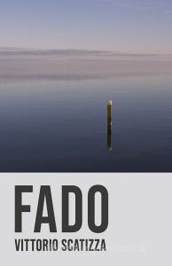 Ebook Fado di Scatizza Vittorio edito da ilmiolibro self publishing