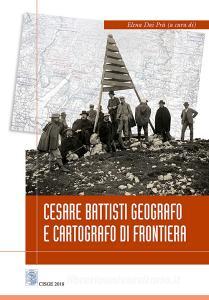 Cesare Battisti geografo e cartografo di frontiera. Ediz. italiana e inglese.pdf