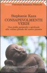 Consapevolmente verdi. Una guida personale e spirituale alla visione globale del nostro pianeta.pdf