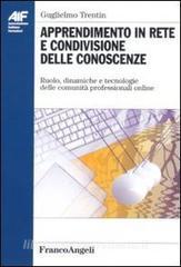 Apprendimento in rete e condivisione delle conoscenze. Ruolo, dinamiche e tecnologie delle comunità professionali on-line.pdf