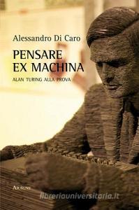 Pensare ex machina. Alan Turing alla prova.pdf