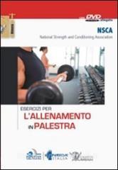 Esercizi per lallenamento in palestra. Con DVD.pdf