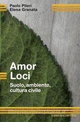 Ebook Amor Loci di Paolo Pileri, Elena Granata edito da Raffaello Cortina Editore