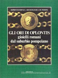 Gli ori di Oplontis. Gioielli dal suburbio pompeiano.pdf
