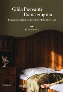 Roma enigma. Una nuova indagine dellispettore Mariella De Luca.pdf