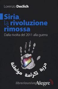 Siria, la rivoluzione rimossa. Dalla rivolta del 2011 alla guerra.pdf