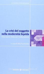 La crisi del soggetto nella modernità liquida. Una nuova sfida per leducazione.pdf