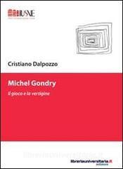 Ebook Michel Gondry di Cristiano Dalpozzo edito da libreriauniversitaria.it