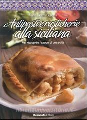 Antipasti e rusticherie alla siciliana. Per riscoprire i sapori di una volta.pdf