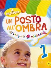 Il nuovo Un posto allombra. Attività per le vacanze vol.1.pdf