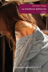 Libro Ebook La traiettoria dell'amore di Volpe Claudio di Laurana Editore