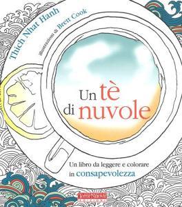 Un tè di nuvole. Un libro da leggere e colorare in consapevolezza.pdf