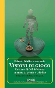 Visioni di gioco. Un anno di Old Subbuteo in punta di penna e... di dito.pdf
