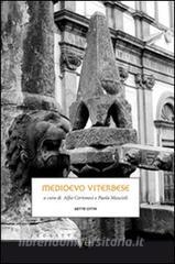 Ebook Il medioevo viterbese di Alfio a cura di Cortonesi, Paola a cura di Mascioli edito da Edizioni Sette Città