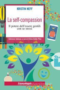 La self-compassion. Il potere dellessere gentili con se stessi.pdf