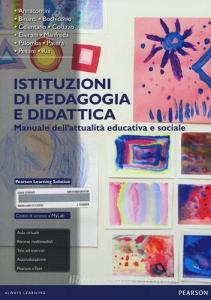 Istituzioni di pedagogia e didattica. Manuale dellattualità educativa e sociale. Con aggiornamento online.pdf