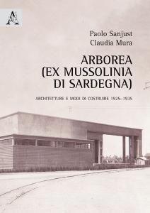Arborea (ex Mussolinia di Sardegna). Architetture e modi di costruire 1925-1935.pdf