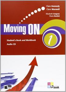 Moving on. Students book-Workbook. Per le Scuole superiori. Con CD Audio vol.1.pdf