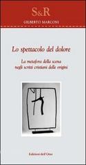 Lo spettacolo del dolore. La metafora della scena negli scritti cristiani delle origini.pdf