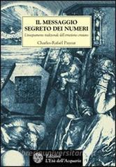 Il messaggio segreto dei numeri. Linsegnamento tradizionale dellermetismo cristiano.pdf
