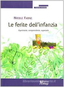Le ferite dellinfanzia. Esprimerle, comprenderle, superarle.pdf
