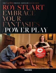 Roy Stuart. Embrace your fantasies/Power play. Ediz. inglese, francese e tedesca.pdf