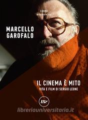 Ebook Il cinema è mito di Garofalo Marcello edito da minimum fax