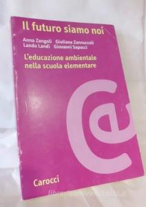 Il futuro siamo noi. Leducazione ambientale nella scuola elementare.pdf