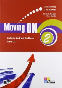 Moving on. Students book-Workbook. Per le Scuole superiori. Con CD Audio vol.2.pdf
