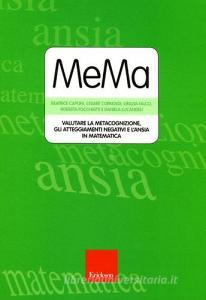 MeMa. Valutare la metacognizione, gli atteggiamenti negativi e lansia in matematica. Con CD-ROM.pdf