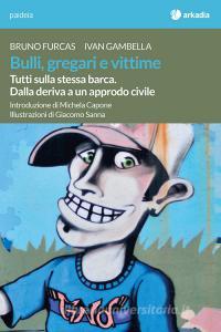 Bulli, gregari e vittime. Tutti sulla stessa barca. Dalla deriva a un approdo civile.pdf