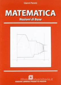 Appunti di matematica. Teoria e pratica, con richiami delle nozioni di base.pdf