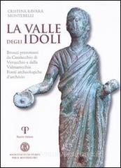 La valle degli Idoli. Bronzi preromani da Casalecchio di Verucchio e dalla Valmarecchia. Fonti archeologiche darchivio.pdf
