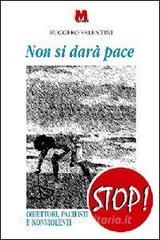Non si darà pace. Obiettori, pacifisti e nonviolenti.pdf