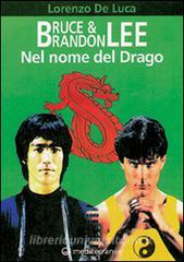 Bruce & Brandon Lee. Nel nome del drago.pdf
