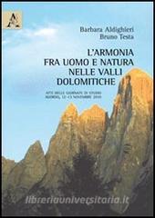 L armonia fra uomo e natura nelle Valli Dolomitiche. Atti delle Giornate di studio (Agordo, 12-13 novembre 2010).pdf