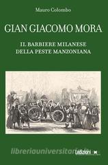 Ebook Gian Giacomo Mora di Colombo Mauro edito da Ledizioni