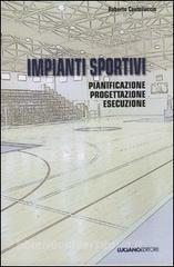 Impianti sportivi. Pianificazione progettazione esecuzione.pdf